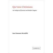 Qur'anic Christians: An Analysis of Classical and Modern Exegesis by Jane Dammen McAuliffe, 9780521039284
