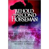 Behold the Second Horseman by Lumpkin, Joseph B., 9780976099284
