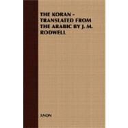 Koran - Translated from the Arabic by J M Rodwell by Rodwell, J. M.; Margoliouth, G., 9781408629284