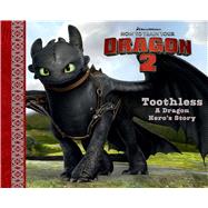 Toothless A Dragon Hero's Story by David, Erica; Garrison, Lane, 9781481419284