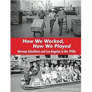 How We Worked, How We Played by Rice, Christina, 9781483949284