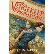 The Vengekeep Prophecies by Farrey, Brian; Helquist, Brett, 9780062049285