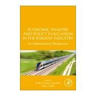 Economic Analysis and Policy Evaluation in the Railway Industry by Cantos-sanchez, Pedro; Ivaldi, Marc, 9780128169285