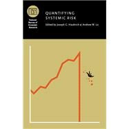 Quantifying Systemic Risk by Haubrich, Joseph G.; Lo, Andrew W., 9780226319285