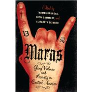 Maras by Bruneau, Thomas; Dammert, Lucia; Skinner, Elizabeth, 9780292729285