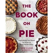 The Book on Pie by Mcdowell, Erin Jeanne; Weinberg, Mark, 9780358229285