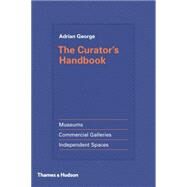 The Curator's Handbook,George, Adrian,9780500239285