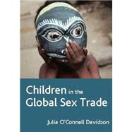 Children In The Global Sex Trade by O'Connell Davidson, Julia, 9780745629285