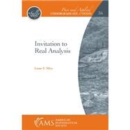 Invitation to Real Analysis by Silva, Cesar E., 9781470449285