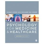Psychology for Medicine & Healthcare by Ayers, Susan; De Visser, Richard, 9781473969285