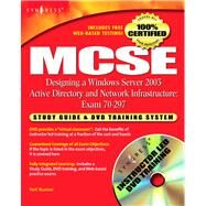 MCSE Designing a Windows Server 2003 Active Directory and Network Infrastructure(Exam 70-297) : Study Guide & DVD Training System by Barber, Brian; Cross, Michael, 9780080479286