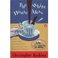 The White House Mess by Buckley, Christopher (Author), 9780140249286