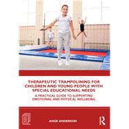 Therapeutic Trampolining for Children and Young People With Special Educational Needs by Anderson, Ange, 9780367819286