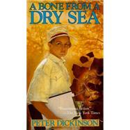 A Bone from a Dry Sea by DICKINSON, PETER, 9780440219286