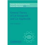 General Theory of Lie Groupoids and Lie Algebroids by Kirill C. H. Mackenzie, 9780521499286