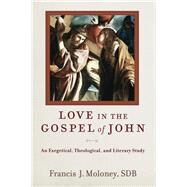 Love in the Gospel of John by Moloney, Francis J., 9780801049286