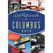 Lost Restaurants of Columbus, Ohio by Motz, Doug; Hayes, Christine, 9781626199286
