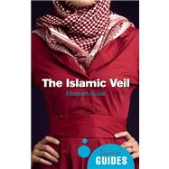 The Islamic Veil A Beginner's Guide by Bucar, Elizabeth, 9781851689286