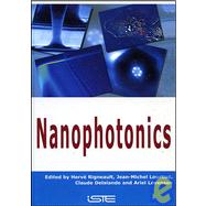 Nanophotonics by Rigneault, Hervé; Lourtioz, Jean-Michel; Delalande, Claude; Levenson, Ariel, 9781905209286