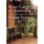 Rose Gardens of Australia by Irvine, Susan, 9781920989286