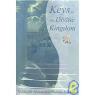 Keys to the Divine Kingdom : Lessons on Mystical Aspects of Man and Science by Kabbani, Shaykh Muhammad Hisham, 9781930409286