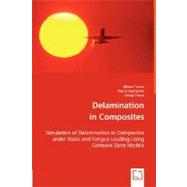 Delamination in Composites by Turon, Albert; Camanho, Pedro; Costa, Josep, 9783836499286