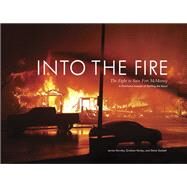 Into the Fire The Fight to Save Fort McMurray by Hawley, Jerron; Hurley, Graham; Sackett, Steve, 9780771039287