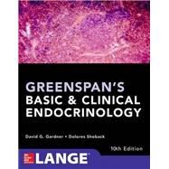 Greenspan's Basic and Clinical Endocrinology, Tenth edition by Gardner, David; Shoback, Dolores, 9781259589287