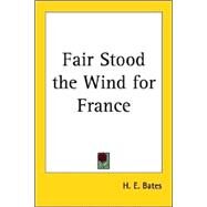 Fair Stood the Wind for France by Bates, H. E., 9781417989287