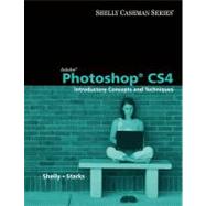Adobe Photoshop CS4 Introductory Concepts and Techniques by Shelly, Gary B.; Starks, Joy L., 9781439079287