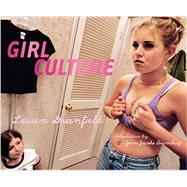 Girl Culture by Greenfield, Lauren; Brumberg, Joan Jacobs, 9781452159287