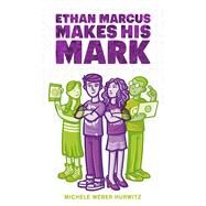 Ethan Marcus Makes His Mark by Hurwitz, Michele Weber, 9781481489287