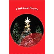 Christmas Shorts by Gangi, Rayna M., 9781522999287