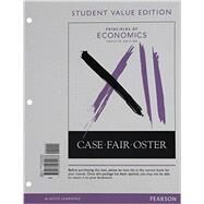 Principles of Economics, Student Value Edition by Case, Karl E.; Fair, Ray C.; Oster, Sharon E., 9780134079288