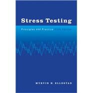 Stress Testing Principles and Practice by Ellestad, Myrvin H., 9780195159288