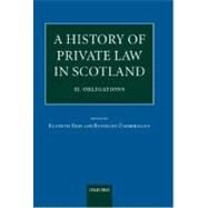 A History of Private Law in Scotland  Volume 2: Obligations by Reid, Kenneth; Zimmermann, Reinhard, 9780198299288