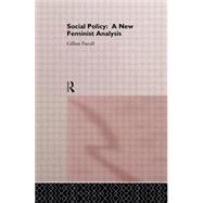 Social Policy: A New Feminist Analysis by Pascall,Gillian, 9780415099288