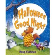 Halloween Good Night by Cushman, Doug; Cushman, Doug, 9780805089288
