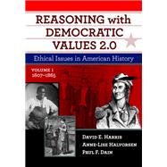 Reasoning With Democratic Values 2.0 by Harris, David E.; Halvorsen, Anne-Lise; Dain, Paul F., 9780807759288