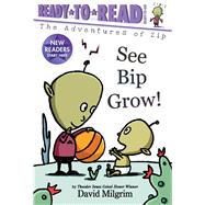 See Bip Grow! Ready-to-Read Ready-to-Go! by Milgrim, David; Milgrim, David, 9781534489288