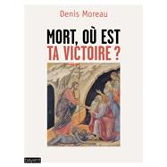 Mort o est ta victoire ? by Denis Moreau, 9782227489288