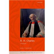 R. H. Charles A Biography by VanderKam, James C., 9780192869289