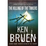 The Killing of the Tinkers A Novel by Bruen, Ken, 9780312339289