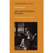 The Unintended Reader: Feminism and Manon Lescaut by Naomi Segal, 9780521159289