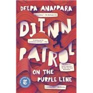 Djinn Patrol on the Purple Line A Novel by Anappara, Deepa, 9780593129289