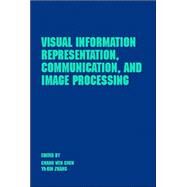 Visual Information Representation, Communication, and Image Processing by Zhang; Ya-Qin, 9780824719289