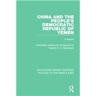 China and the People's Democratic Republic of Yemen: A Report by Behbehani; Hashim S.H., 9781138929289