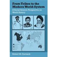 From Tribes to the Modern World-System by Carmack, Robert M.; Paling, Jason; Farstad, Kendra, 9781449959289