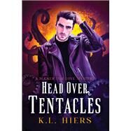 Head Over Tentacles by Hiers, K.L., 9781644059289