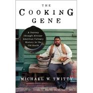 The Cooking Gene by Twitty, Michael W., 9780062379290
